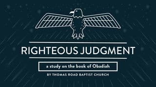 Righteous Judgment: A Study in Obadiah