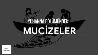 YUHANNA’DAKİ MÜCİZELER SERİSİ