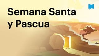 Proyecto Biblia | Semana Santa y Pascua