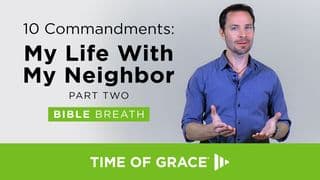 10 Commandments: My Life With My Neighbor (Part Two)