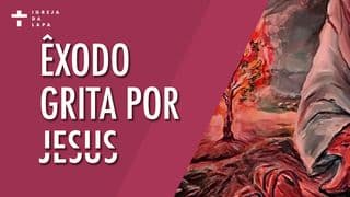 ÊXODO GRITA POR JESUS