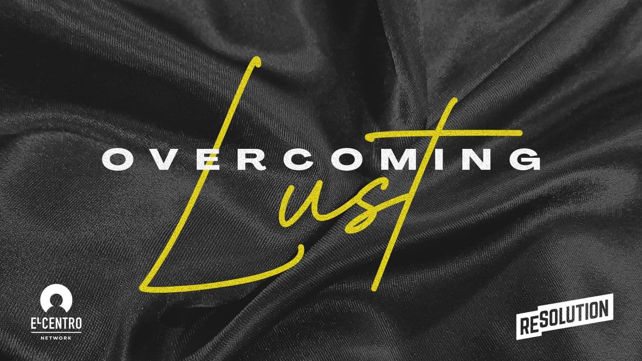 Overcoming Lust
