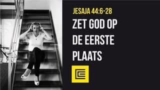 Geef God de eerste plaats