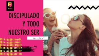 Discipulado y Todo Nuestro Ser