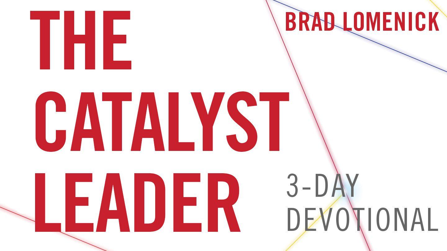 The Catalyst Leader By Brad Lomenick Lukasi 6:35 Alkitab Tambee