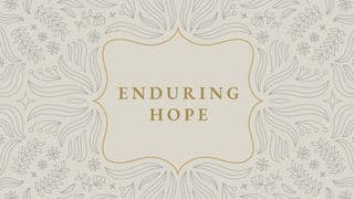 Love God Greatly - Enduring Hope: Trusting God When the Future Is Uncertain