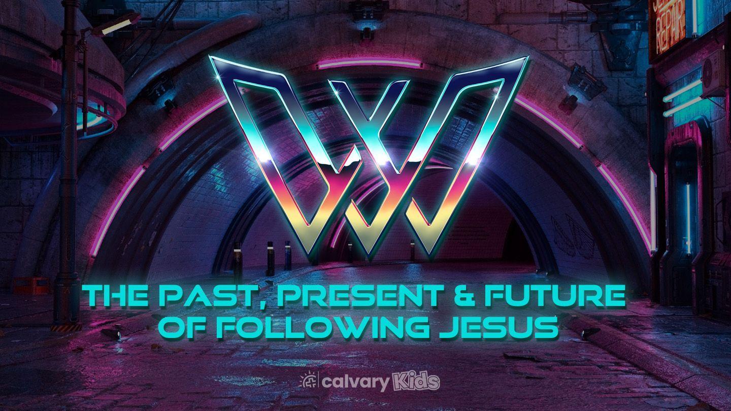 KIDS: The Past, Present & Future of Following Jesus John 1:3-4 HUNGWARHEA NEW TESTAMENT