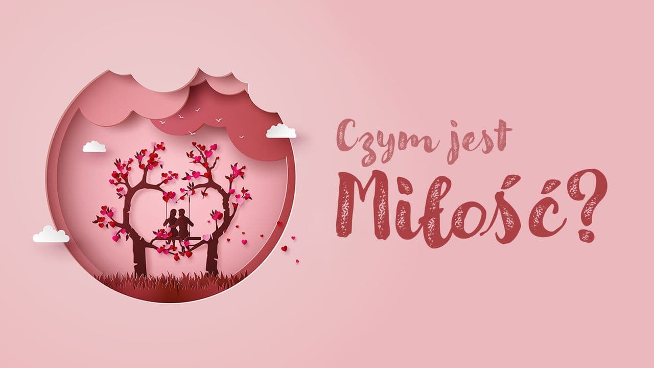 Czym jest miłość?