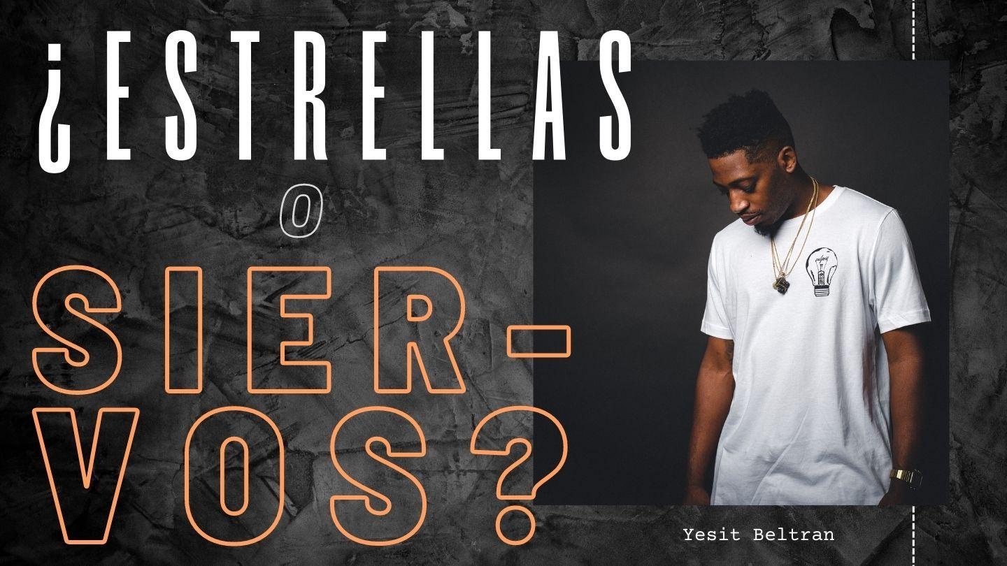 ¿Estrellas O Siervos? FILIPENSES 1:6-9 Reina Valera 2020