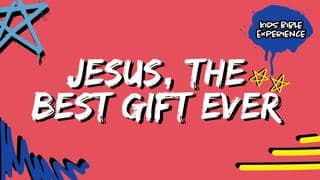 Kids Bible Experience | Jesus, the Best Gift Ever
