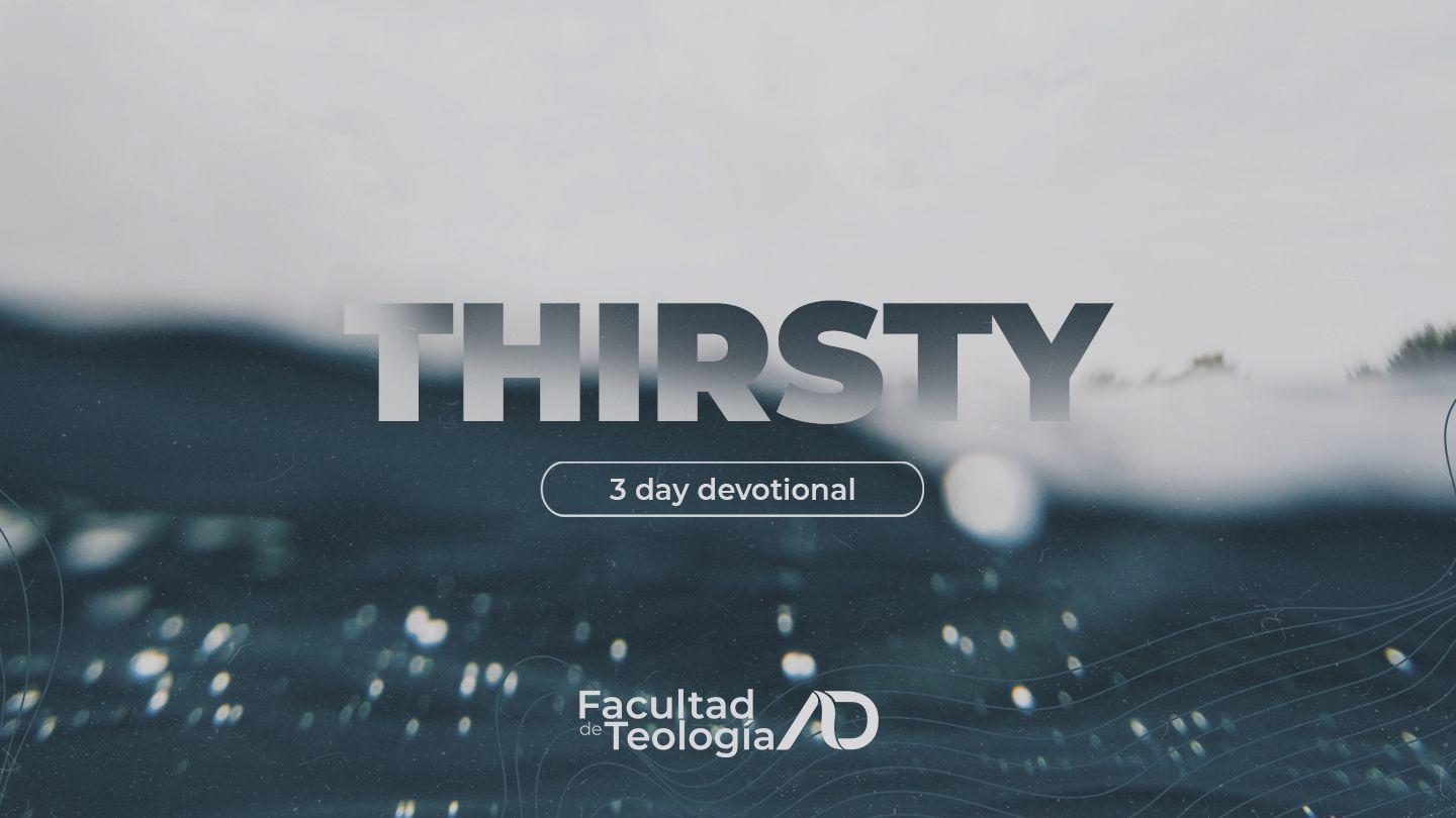 Thirsty Matthew 26:40-46 New International Version