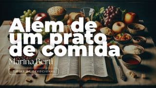 Além de um Prato de Comida