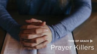 Prayer Killers: Devotions From Time Of Grace