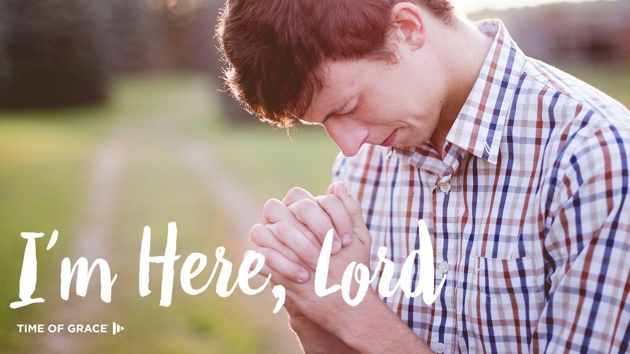 I'm Here, Lord: Devotions From Time of Grace