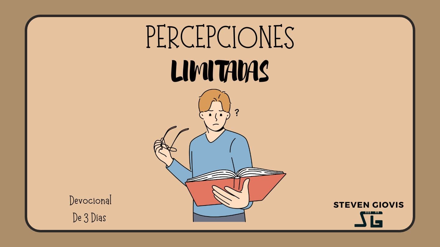 Percepsiones Limitadas SAN JUAN 11:40-45 Biblia Reina Valera 1960