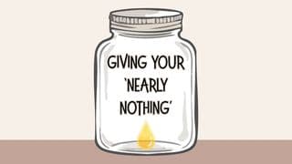 Giving Your 'Nearly 'Nothing'