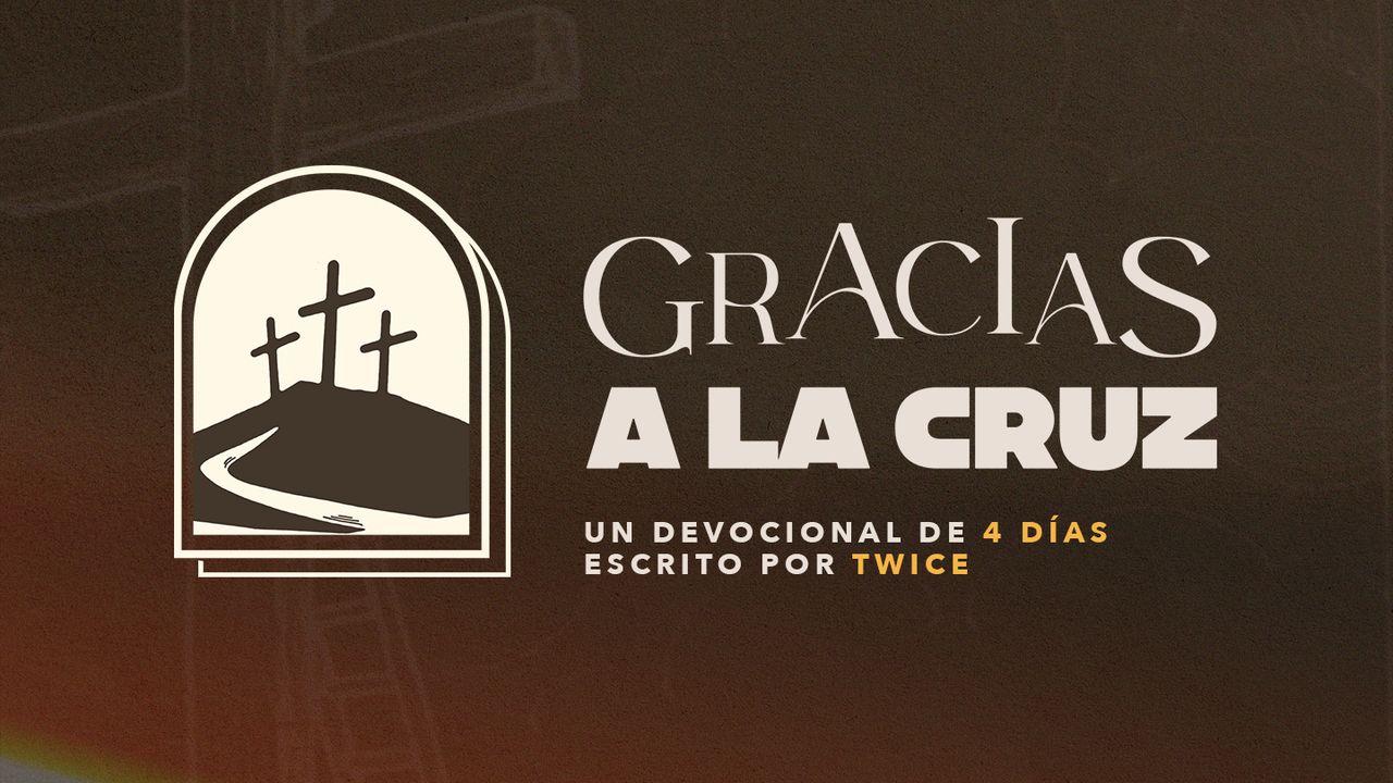 Gracias A La Cruz