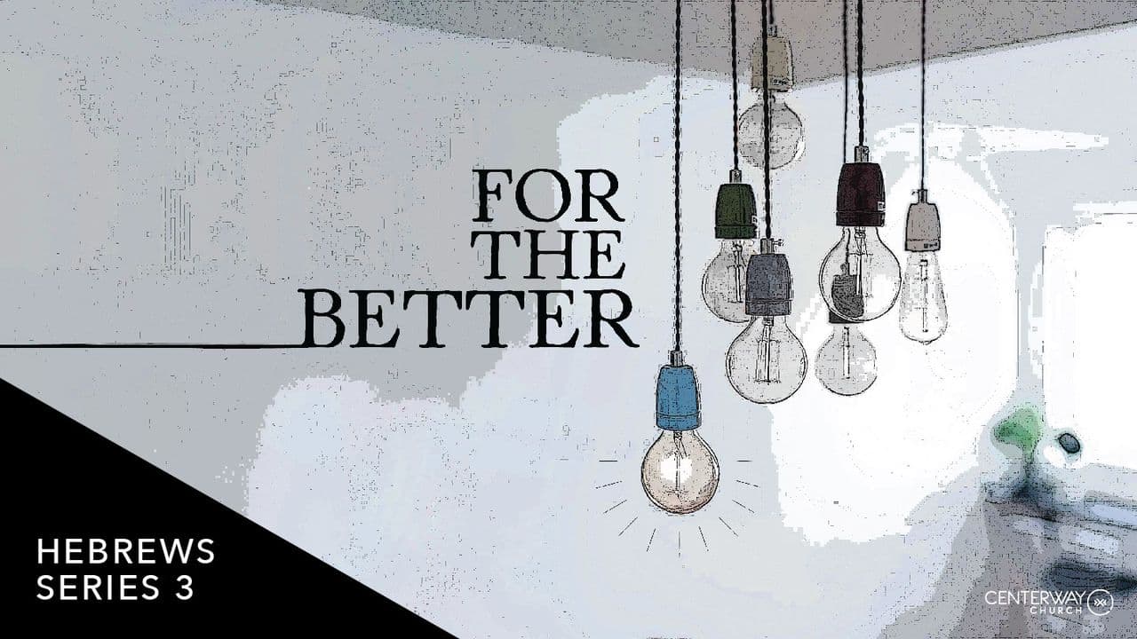 For the Better