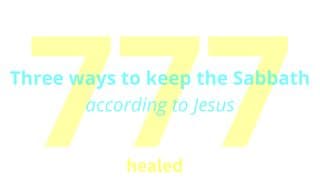Three Ways to Keep the Sabbath, According to Jesus