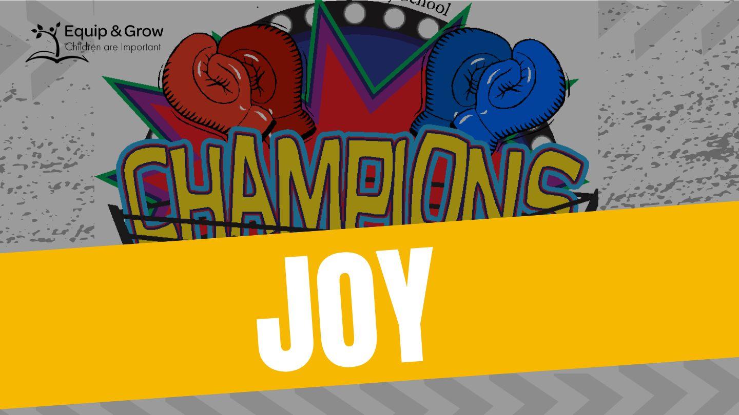 JOY- Champions by the Fruit of the Spirit YONA 4:10-11 Miwera