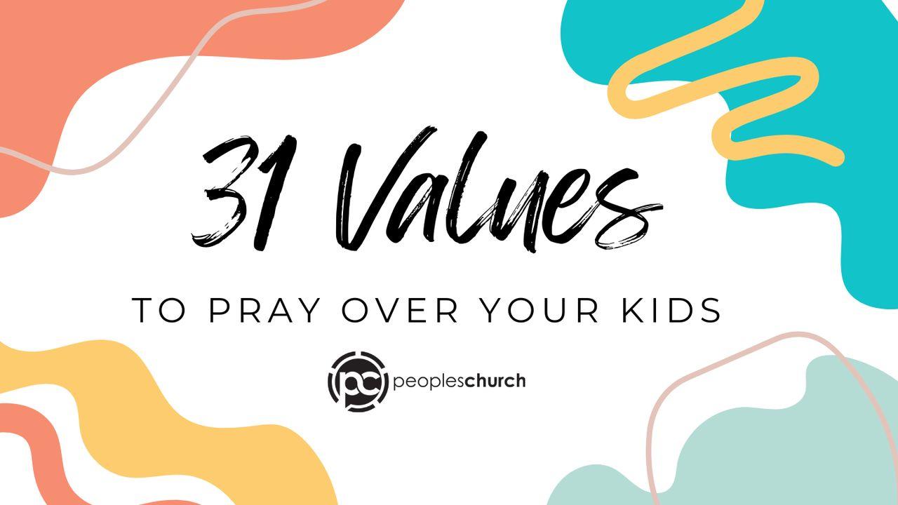 31 Values to Pray for Your Kids