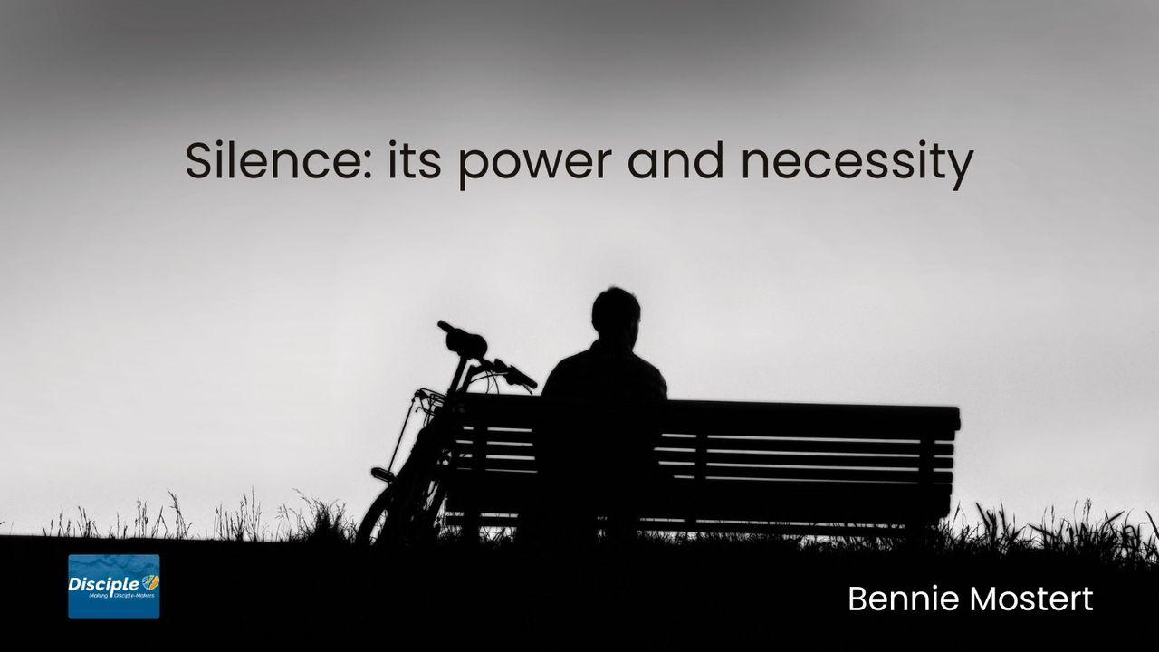 Silence: Its Power and Necessity