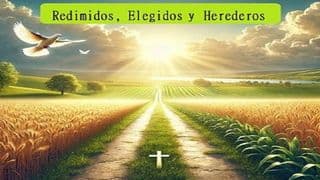 Redimidos, Elegidos e Herederos