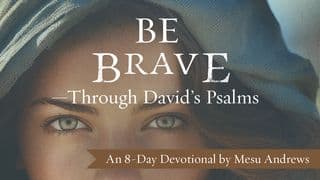 Be Brave—Through David's Psalms