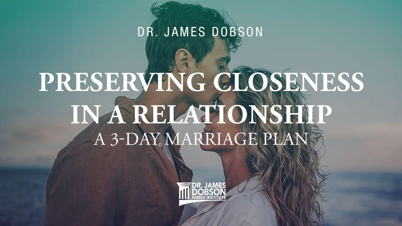 Preserving Closeness in a Relationship: A 3-Day Marriage Plan