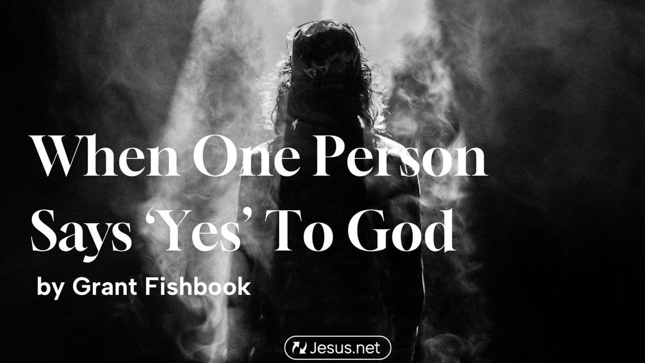When One Person Says ‘Yes’ to God