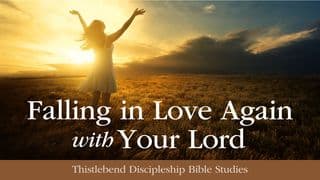 Falling in Love Again With Your Lord