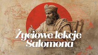 Życiowe lekcje Salomona