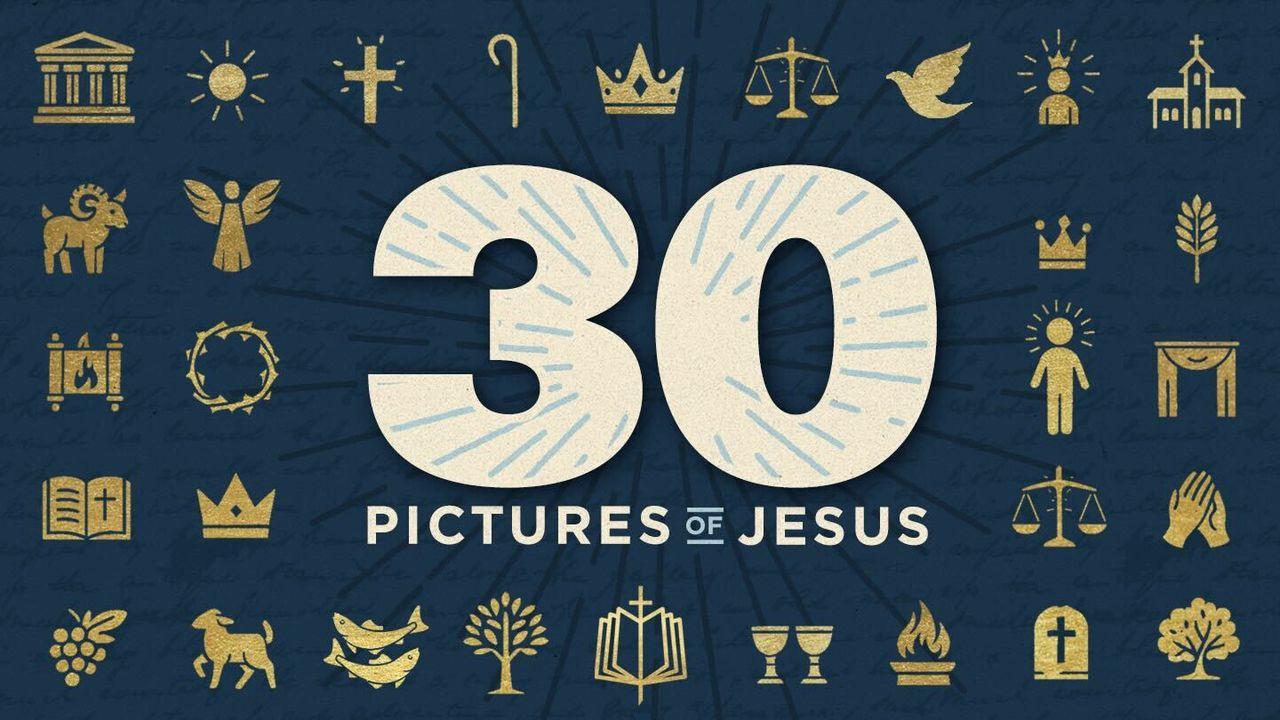 “30 Pictures of Jesus” 30 Day Plan