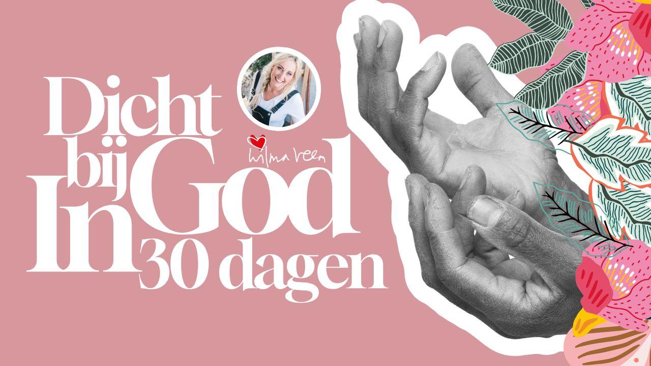 Dicht bij God in 30 dagen