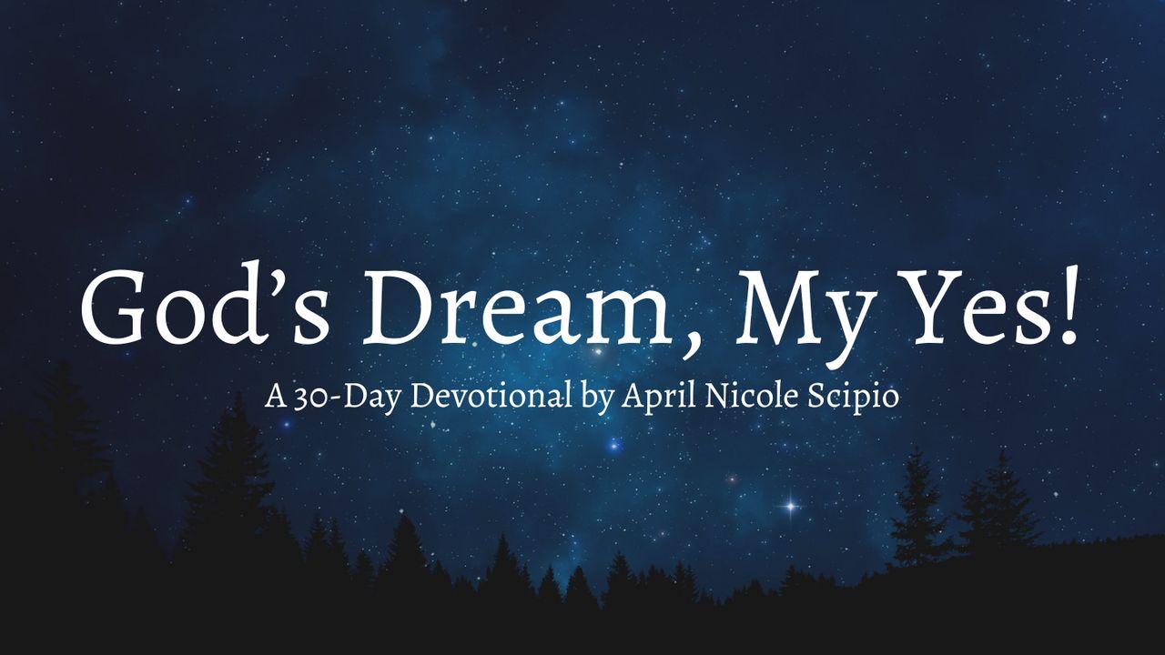 God’s Dream, My Yes!