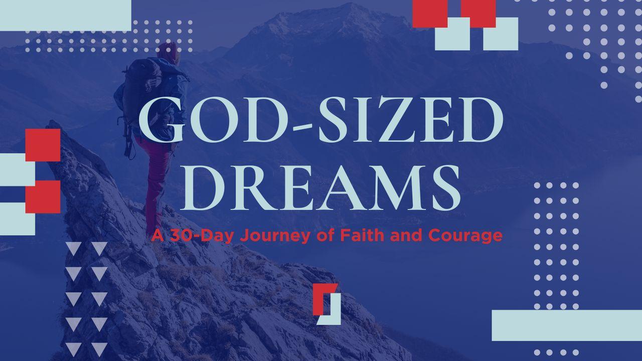 God-Sized Dreams: A 30-Day Journey of Faith and Courage