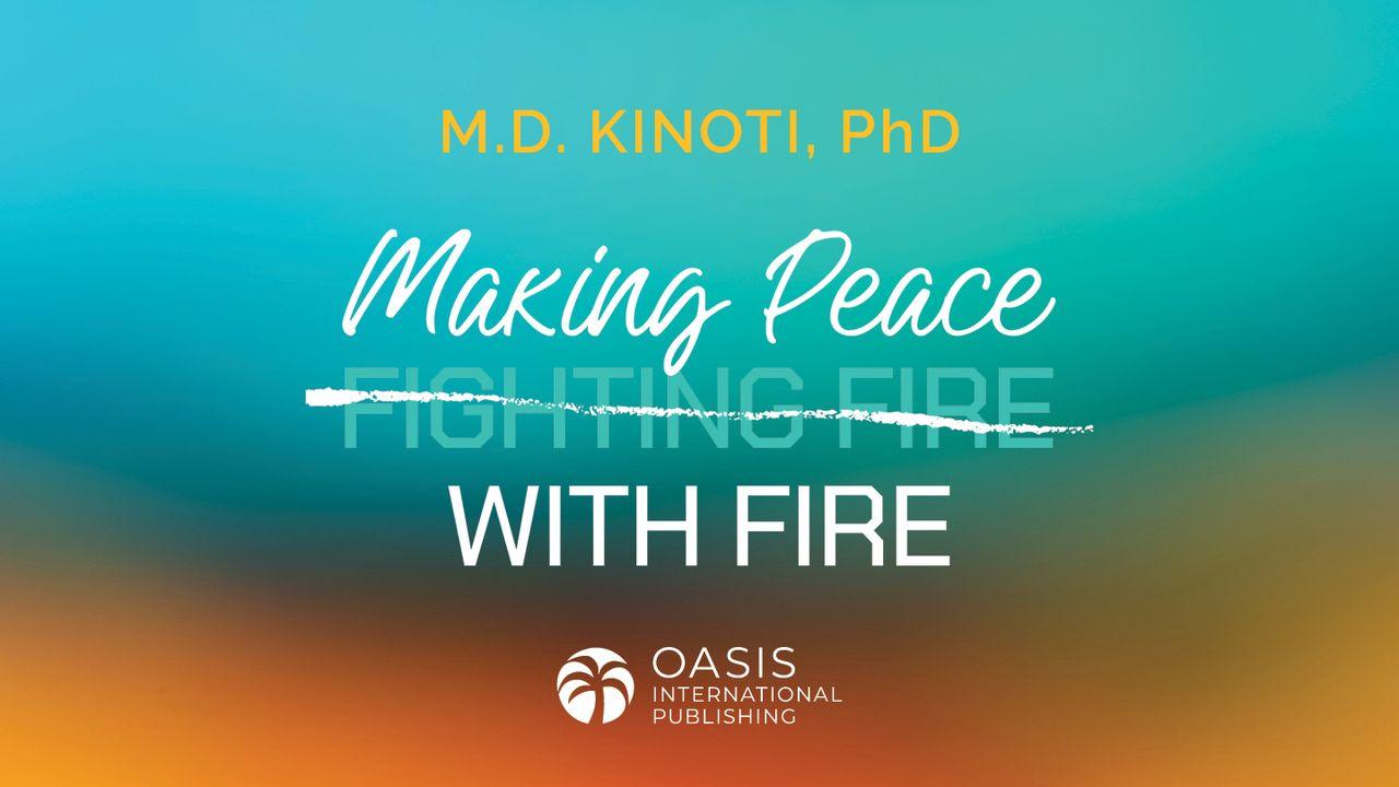 Making Peace With Fire