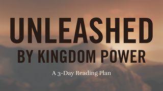 Unleashed by Kingdom Power