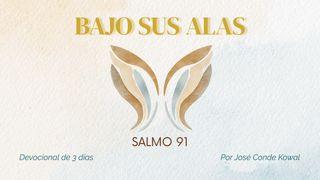 Bajo Sus Alas: Salmo 91
