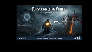 Forsaking Lying Vanities: Choose Mercy and Truth