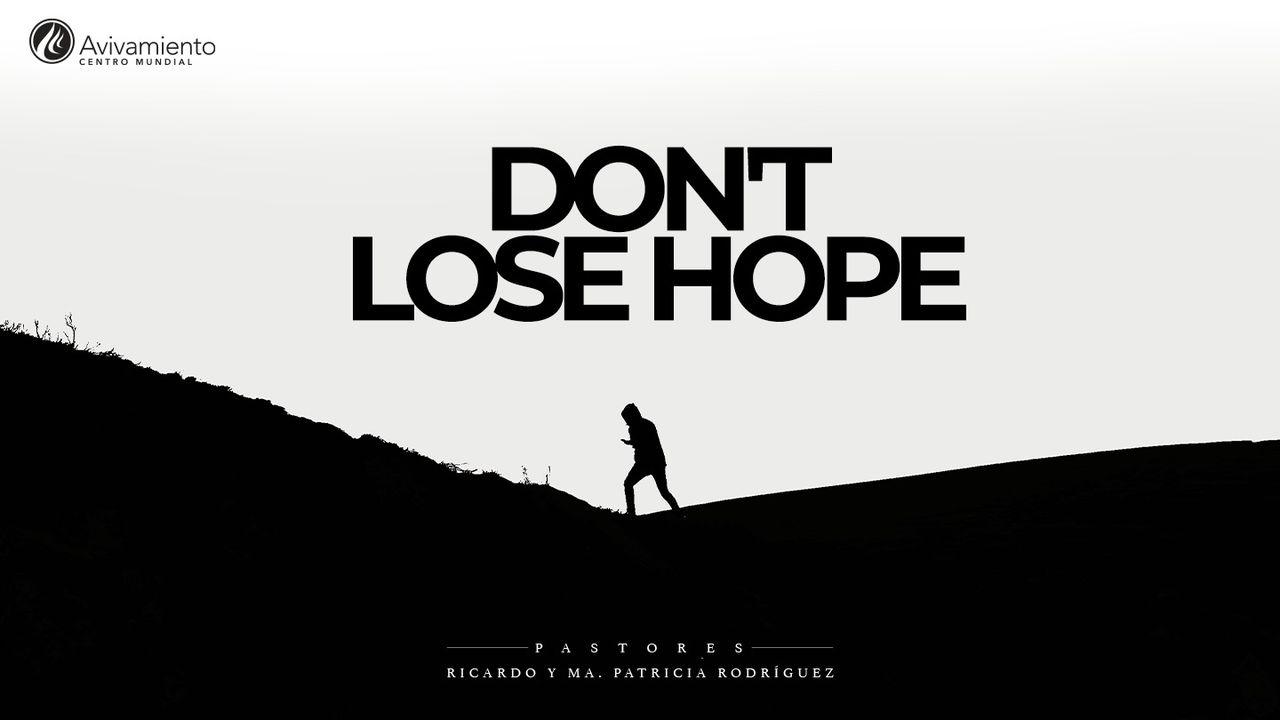 Don´t Lose Hope