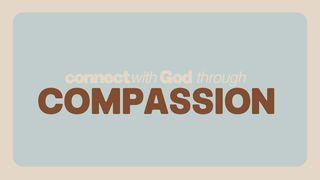 Connect With God Through Compassion | 7-Day Devotional
