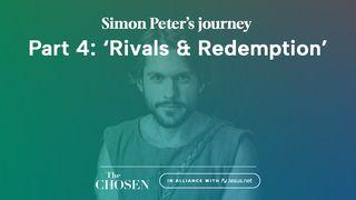 Simon Peter's Journey: 'Rivals & Redemption' (Part 4)