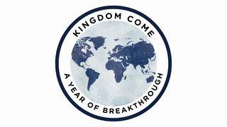 Kingdom Come: A Year of Breakthrough