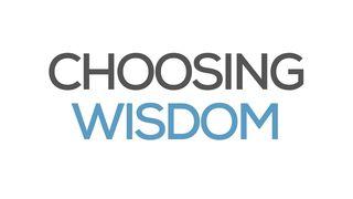 Choosing Wisdom