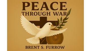 Peace Through War