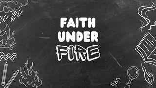 Faith Under Fire