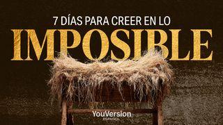 7 Días para creer en lo imposible
