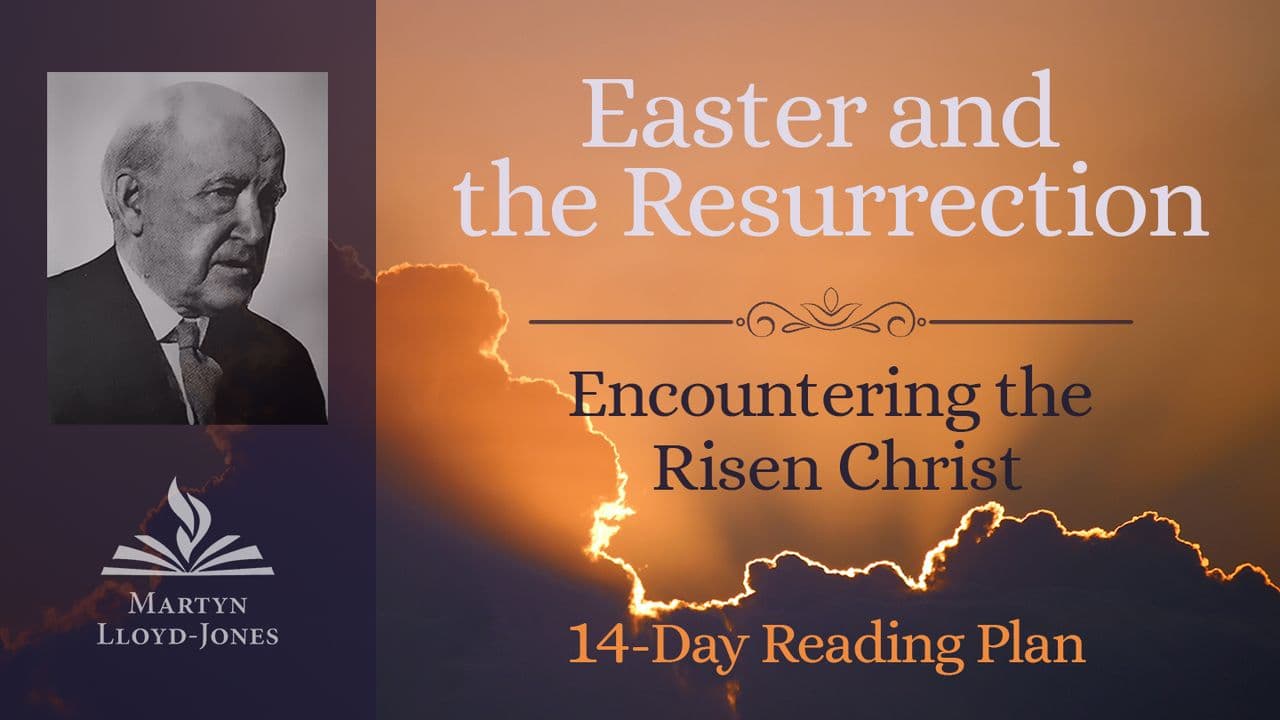 Easter and the Resurrection: Encountering the Risen Christ