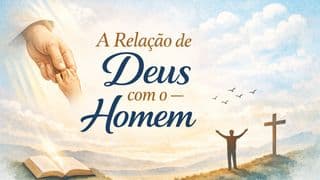A Relação de Deus com o Homem